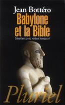 Couverture du livre « Babylone et la bible » de Jean Bottéro aux éditions Pluriel