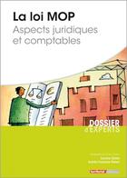 Couverture du livre « La loi MOP ; aspects juridiques et comptables » de Corinne Cantat et Andree-Francoise Robert aux éditions Territorial