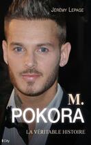 Couverture du livre « M. Pokora, la véritable histoire » de Jeremy Lepage aux éditions City Editions