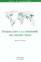 Couverture du livre « Introduction A La Geographie Des Grandes Villes » de B Semmoud aux éditions Editions Du Temps