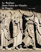 Couverture du livre « La basilique notre-dame-des-miracles de Mauriac » de Pierre Moulier aux éditions Creer