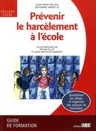 Couverture du livre « Prévenir le harcèlement à l'école ; guide de formation, collège-lycée » de Jean-Pierre Belon et Bertrand Gardette aux éditions Fabert