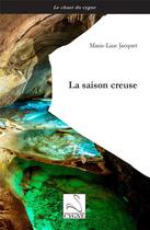 Couverture du livre « La saison creuse » de Marie-Line Jacquet aux éditions Editions Du Cygne