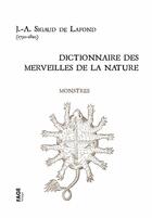 Couverture du livre « Dictionnaire des merveilles de la nature ; monstres » de Joseph-Aignan Sigaud De Lafond aux éditions Fage