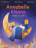 Couverture du livre « Annabelle et Nana : Sous la Lune » de Grégoire Vallancien aux éditions Crer-bayard