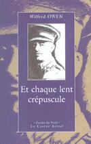 Couverture du livre « Et chaque lent crépuscule » de Wilfred Owen aux éditions Castor Astral