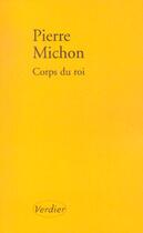 Couverture du livre « Corps du roi » de Pierre Michon aux éditions Verdier