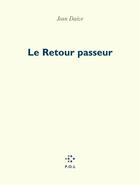 Couverture du livre « Le Retour passeur » de Jean Daive aux éditions P.o.l