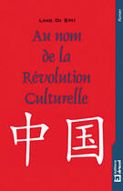 Couverture du livre « Au nom de la révolution culturelle » de Shi Ling Di aux éditions Dricot