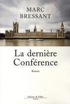 Couverture du livre « La dernière conférence » de Marc Bressant aux éditions Fallois