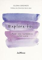Couverture du livre « Explore-toi - journal d harmonie interieure » de Elena Brower aux éditions Jouvence