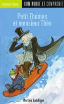 Couverture du livre « Petit Thomas et monsieur Théo » de Martine Latulippe aux éditions Heritage - Dominique Et Compagnie