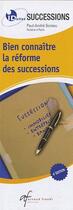 Couverture du livre « Id réflex : bien connaître la réforme des successions (4e édition) » de Paul-Andre Soreau aux éditions Arnaud Franel
