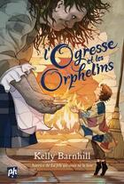 Couverture du livre « L'ogresse et les orphelins » de Kelly Barnhill aux éditions Editions De L'homme