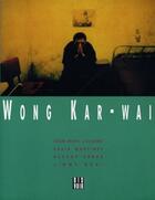 Couverture du livre « Wong Kar-Wai » de Jean-Marc Lalanne et David Martinez et Ackbar Abbas et Jimmy Ngai aux éditions Dis Voir