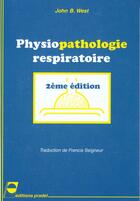 Couverture du livre « Physiopathologie Respiratoire 2eme Edition » de West aux éditions Pradel