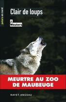 Couverture du livre « Clair de loups » de Josette Wouters aux éditions Ravet-anceau