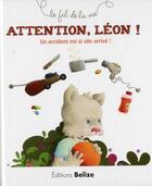 Couverture du livre « Attention, Léon, un accident est si vite arrivé » de Veronique Hermouet et Laurence Peroueme aux éditions Belize