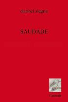 Couverture du livre « Saudade » de Claribel Alegria aux éditions Atinoir