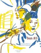 Couverture du livre « Bus 83 » de Ramona Badescu et Benoit Guillaume aux éditions Le Port A Jauni