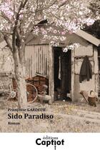Couverture du livre « Sido paradiso » de Gardeur Francoise aux éditions Captiot