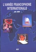 Couverture du livre « L'année francophone internationale (édition 2000) » de  aux éditions Documentation Francaise