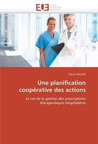 Couverture du livre « Une planification cooperative des actions » de Pelayo-S aux éditions Editions Universitaires Europeennes