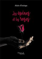 Couverture du livre « Les épines et les roses » de Alain D' Issinga aux éditions Baudelaire