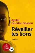 Couverture du livre « Réveiller les lions » de Ayelet Gundar-Goshen aux éditions A Vue D'oeil