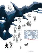 Couverture du livre « Racontars arctiques : intégrale » de Jorn Riel et Herve Tanquerelle et Gwen De Bonneval aux éditions Sarbacane