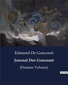 Couverture du livre « Journal Des Goncourt : (Premier Volume) » de Edmond De Goncourt aux éditions Culturea