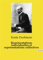 Couverture du livre « Représentations individuelles et représentations collectives » de Emile Durkheim aux éditions Culturea