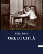 Couverture du livre « ORE DI CITTÀ » de Tessa Delio aux éditions Culturea