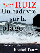 Couverture du livre « Un cadavre sur la plage » de Agnes Ruiz aux éditions Agnes Ruiz