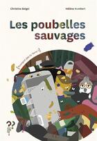 Couverture du livre « Les poubelles sauvages » de Christine Beigel et Helene Humbert aux éditions Editions Du Pourquoi Pas