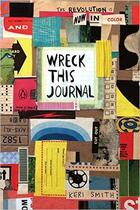 Couverture du livre « Wreck this journal ; now in color » de Keri Smith aux éditions Random House Us