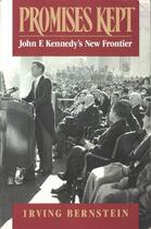 Couverture du livre « Promises Kept: John F. Kennedy's New Frontier » de Bernstein Irving aux éditions Oxford University Press Usa