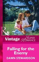 Couverture du livre « Falling for the Enemy (Mills & Boon Vintage Superromance) » de Dawn Stewardson aux éditions Mills & Boon Series