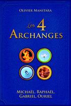 Couverture du livre « Les 4 archanges : Michael, Raphael, Gabriel, Ouriel » de Olivier Manitara aux éditions Essenia