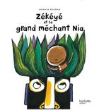 Couverture du livre « Zékéyé et le grand méchant Nia » de Nathalie Dieterle aux éditions Hachette Enfants