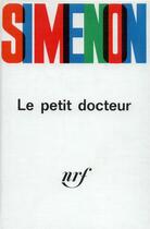 Couverture du livre « Le petit docteur » de Georges Simenon aux éditions Gallimard