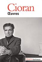 Couverture du livre « Oeuvres » de Emil Cioran aux éditions Gallimard