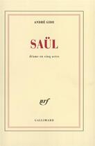 Couverture du livre « Saül ; drame en cinq actes » de Gide Andre aux éditions Gallimard