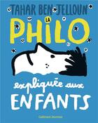 Couverture du livre « La philo expliquée aux enfants » de Tahar Ben Jelloun aux éditions Gallimard-jeunesse