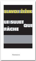 Couverture du livre « Le sujet qui fâche » de Slavoj Zizek aux éditions Flammarion