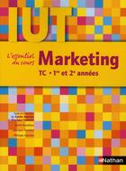 Couverture du livre « Marketing ; IUT TC ; 1ère et 2e années ; l'essentiel du cours (édition 2010) » de Xavier Bouvier aux éditions Nathan