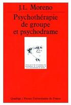 Couverture du livre « Psychotherapie de groupe psychodrame » de Moreno J.L aux éditions Puf