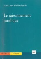 Couverture du livre « Le raisonnement juridique » de Mathieu et Marie-Laure Izorche aux éditions Puf