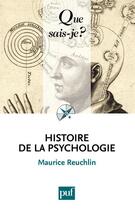 Couverture du livre « Histoire de la psychologie (2e édition) » de Maurice Reuchlin aux éditions Que Sais-je ?