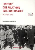 Couverture du livre « Histoire des relations internationales (1919-1945) » de Jean-Baptiste Duroselle et Andre Kaspi aux éditions Armand Colin